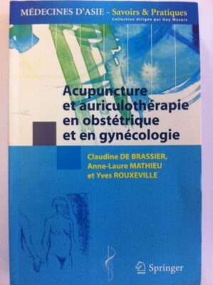 C. De Brassier Acupuncture Et Auriculothérapie En Obstétrique & Gynéco