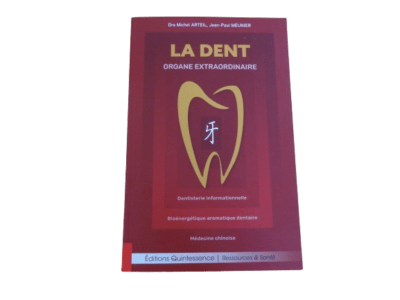M. Arteil Et J.p. Meunier - La Dent Organe Extraordinaire - Ed. Quintessence