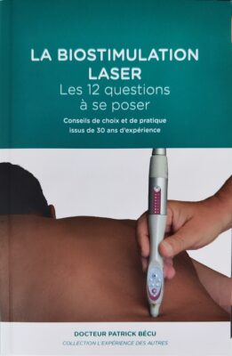 P. Becu - La Biostimulation Laser : Les 12 Questions À Se Poser. P. Becu, 118 Pages
