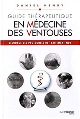 D. Henry  Guide Thérapeutique En Médecine Des Ventouses - Edit Guy Tredaniel -