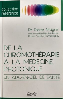 P. Magnin/P Vidal P Becu De La Chromothérapie À La Médecine Photonique