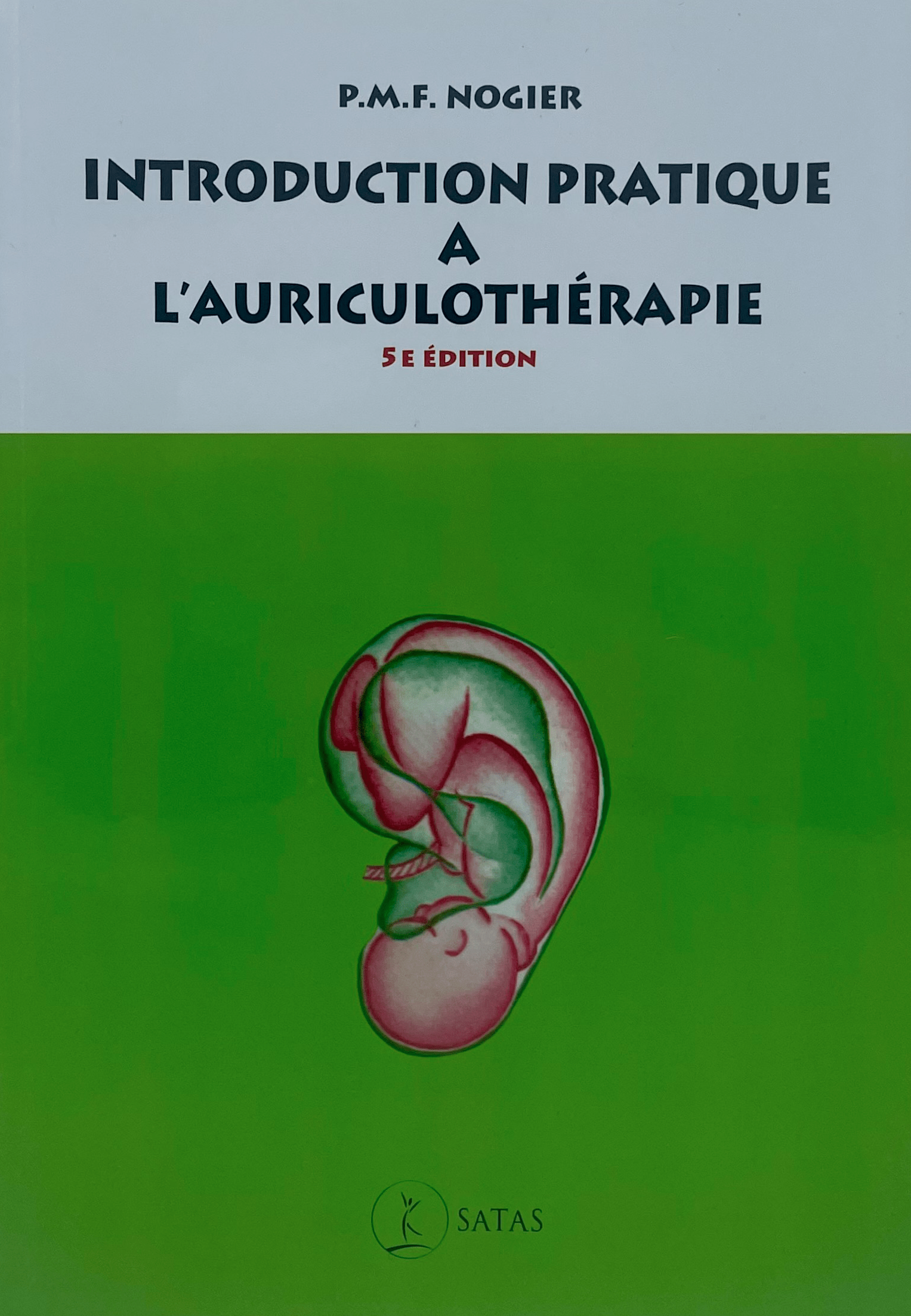 P. Nogier Introduction Pratique À L'auriculothérapie (169 P.) Edit. Satas